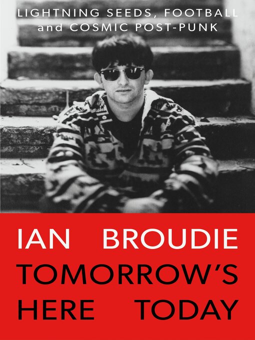 Title details for Tomorrow's Here Today by Ian Broudie - Available